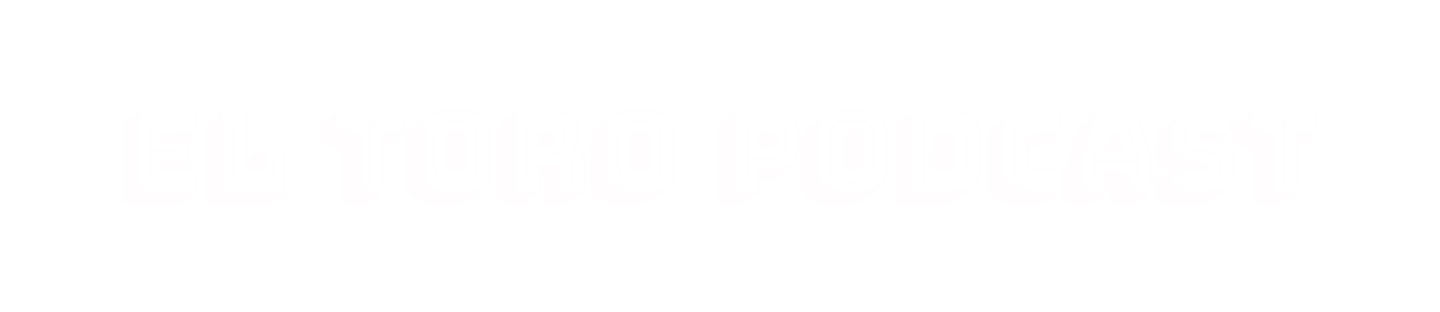 el toro podcast